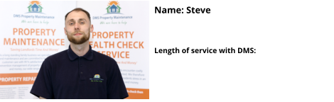 Name: Steve   Length of service with DMS: