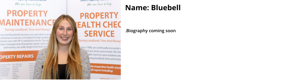 Name: Bluebell   .Biography coming soon